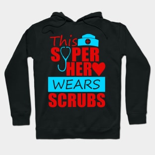 THIS SUPER HERO WEARS SCRUBS Hoodie